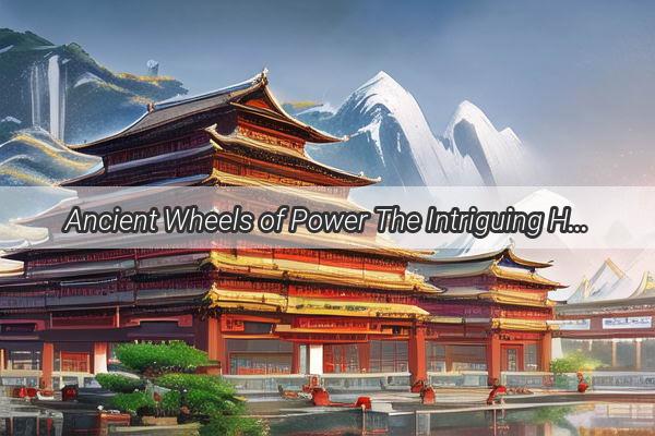 Ancient Wheels of Power The Intriguing History of Chinas Official Carriages